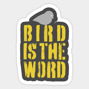 Bird is the Word Sticker